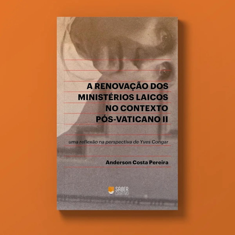 A RENOVAÇÃO DOS MINISTÉRIOS LAICOS - ANDERSON COSTA PEREIRA