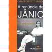 A RENUNCIA DE JANIO - UM DEPOIMENTO