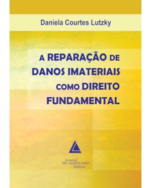 A REPARAÇÃO DE DANOS IMATERIAIS COMO DIREITO FUNDAMENTAL