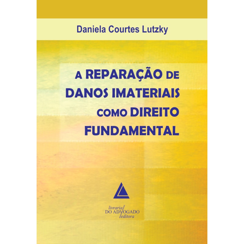 A REPARAÇÃO DE DANOS IMATERIAIS COMO DIREITO FUNDAMENTAL