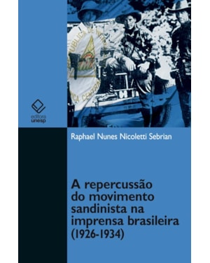 A REPERCUSSÃO DO MOVIMENTO SANDINISTA NA IMPRENSA BRASILEIRA (1926-1934)