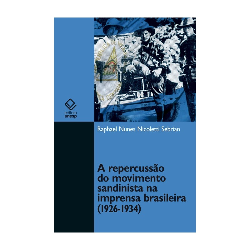 A REPERCUSSÃO DO MOVIMENTO SANDINISTA NA IMPRENSA BRASILEIRA (1926-1934)