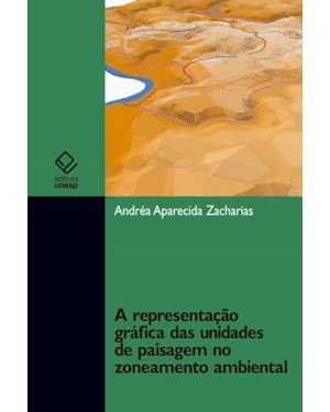 A REPRESENTAÇÃO GRÁFICA DAS UNIDADES DE PAISAGEM NO ZONEAMENTO AMBIENTAL