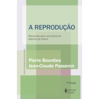 A REPRODUÇÃO: ELEMENTOS PARA UMA TEORIA DO SISTEMA DE ENSINO