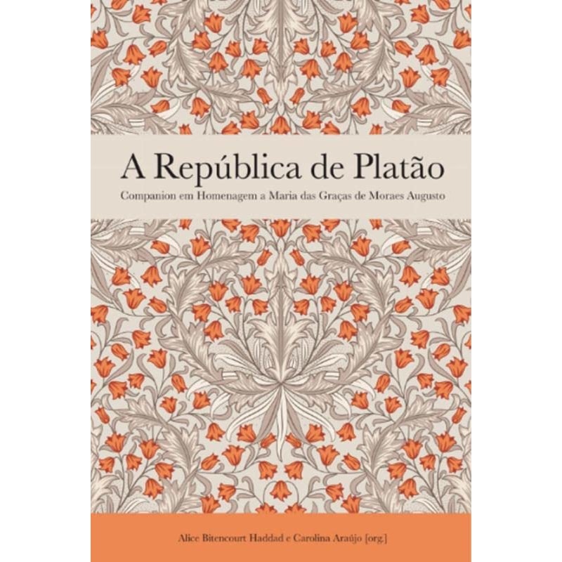 A REPÚBLICA DE PLATÃO: COMPANION EM HOMENAGEM A MARIA DAS GRAÇAS DE MORAES AUGUSTO