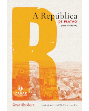 A REPÚBLICA DE PLATÃO: UMA BIOGRAFIA