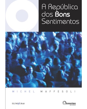 A REPÚBLICA DOS BONS SENTIMENTOS