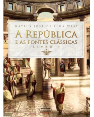 A REPÚBLICA E AS FONTES CLÁSSICAS - LIVRO I