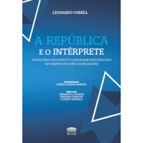 A república e o intérprete - Notas para um constitucionalismo republicano em tempos de juízes legisladores