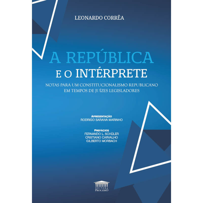 A república e o intérprete - Notas para um constitucionalismo republicano em tempos de juízes legisladores