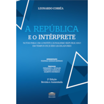 A República e o Intérprete Notas para um Constitucionalismo Republicano em tempos de juízes legisladores