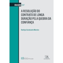 A resolução do contrato de longa duração pela quebra da confiança