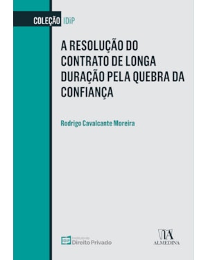 A resolução do contrato de longa duração pela quebra da confiança