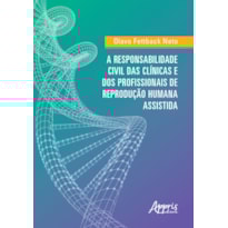 A RESPONSABILIDADE CIVIL DAS CLÍNICAS E DOS PROFISSIONAIS DE REPRODUÇÃO HUMANA ASSISTIDA