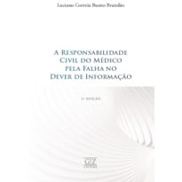A RESPONSABILIDADE CIVIL DO MÉDICO PELA FALHA NO DEVER DE INFORMAÇÃO