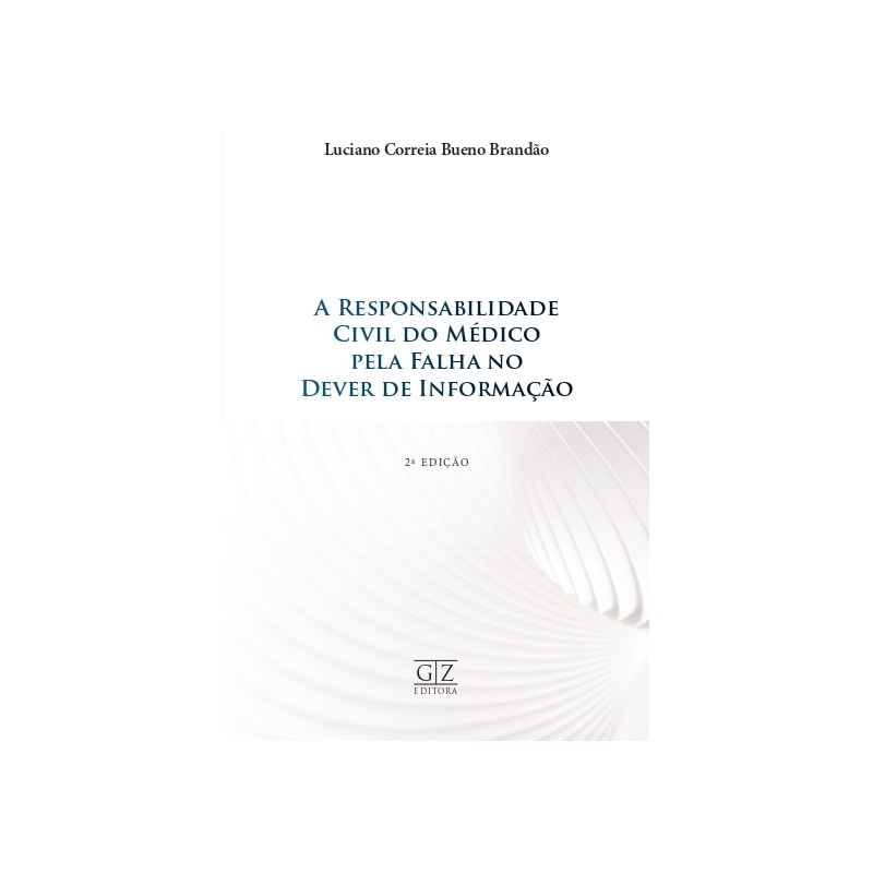A RESPONSABILIDADE CIVIL DO MÉDICO PELA FALHA NO DEVER DE INFORMAÇÃO