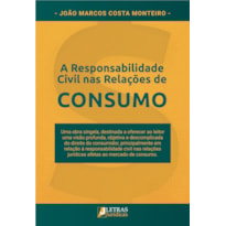 A RESPONSABILIDADE CIVIL NAS RELAÇÕES DE CONSUMO