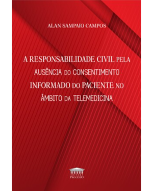 A responsabilidade civil pela ausência do consentimento informado do paciente no âmbito da telemedicina