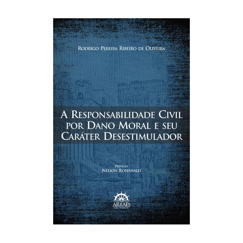 A responsabilidade civil por dano moral e seu caráter desestimulador