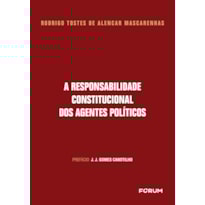A responsabilidade constitucional dos agentes políticos