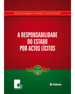A responsabilidade do Estado por actos lícitos