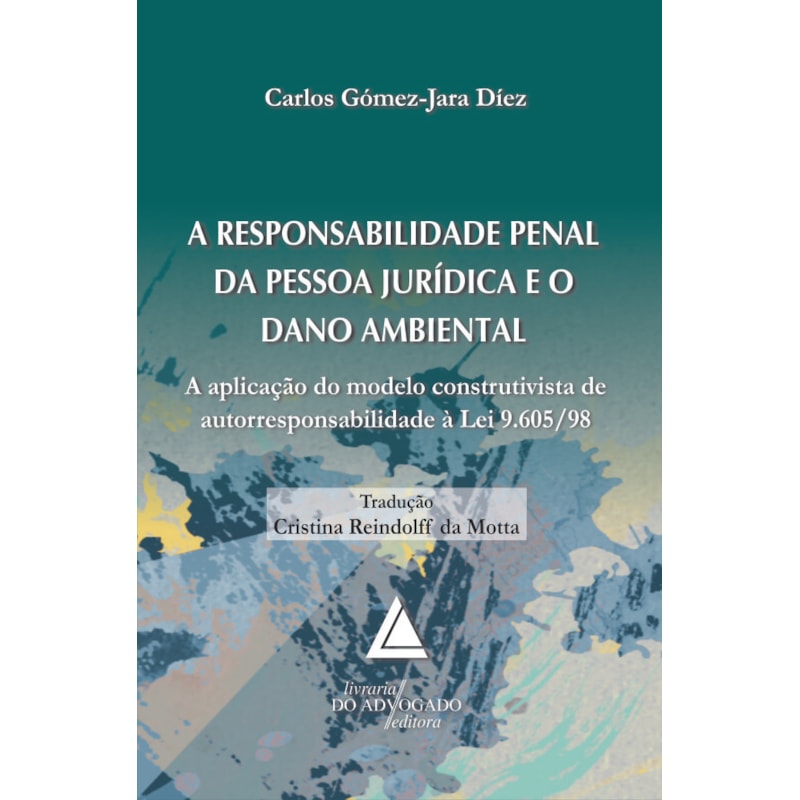 A RESPONSABILIDADE PENAL DA PESSOA JURÍDICA E O DANO AMBIENTAL