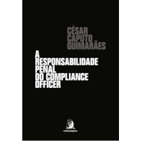 A RESPONSABILIDADE PENAL DO COMPLIANCE OFFICER