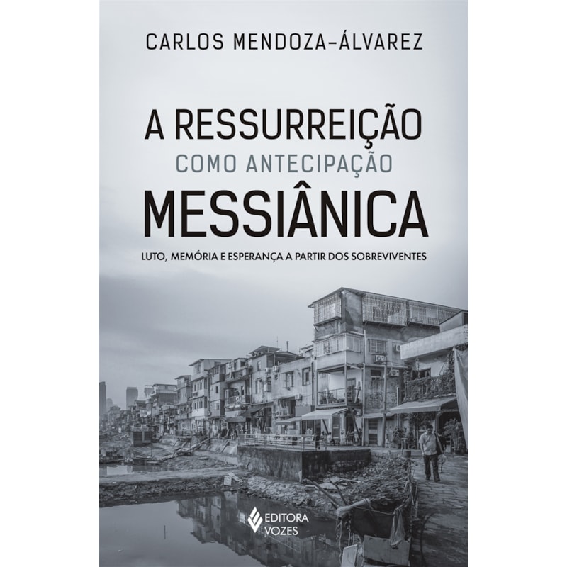 A RESSURREIÇÃO COMO ANTECIPAÇÃO MESSIÂNICA: LUTO, MEMÓRIA E ESPERANÇA A PARTIR DOS SOBREVIVENTES