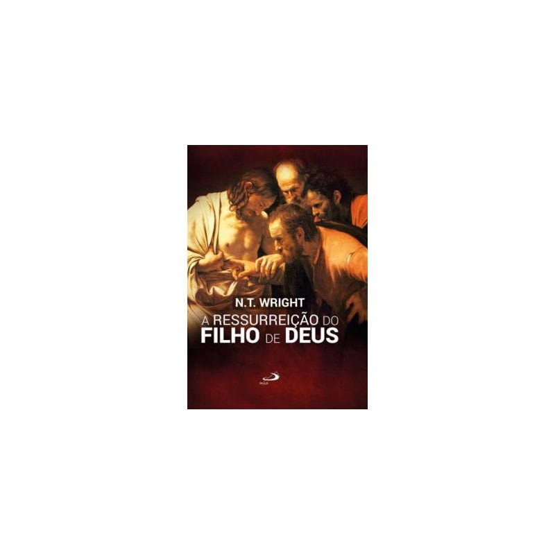 A Ressurreição do filho de Deus