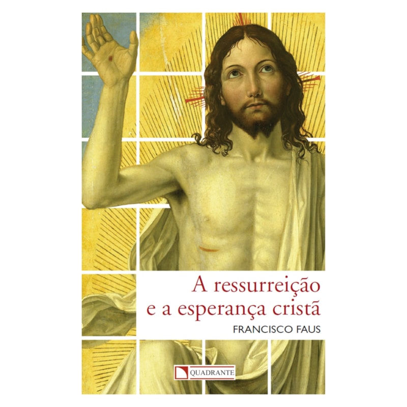 A RESSURREIÇÃO E A ESPERANÇA CRISTÃ