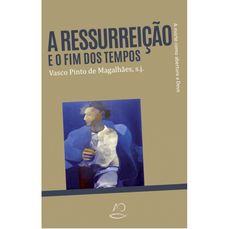 A RESSURREIÇÃO E O FIM DOS TEMPOS
