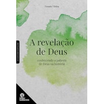 A REVELAÇÃO DE DEUS:: CONHECENDO A PALAVRA DE DEUS NA HISTÓRIA