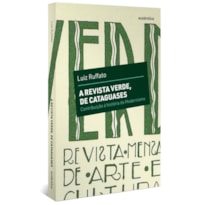 A revista Verde, de Cataguases: Contribuição à história do Modernismo