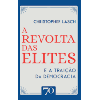 A Revolta Das Elites E A Traição Da Democracia