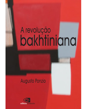 A REVOLUÇÃO BAKHTINIANA