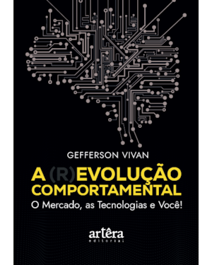 A REVOLUÇÃO COMPORTAMENTAL: O MERCADO, AS TECNOLOGIAS E VOCÊ!