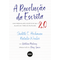 A REVOLUÇÃO DA ESCRITA 2.0 - 2.ED.: COMO DESENVOLVER A ESCRITA DE SEUS ALUNOS EM TODAS AS DISCIPLINAS