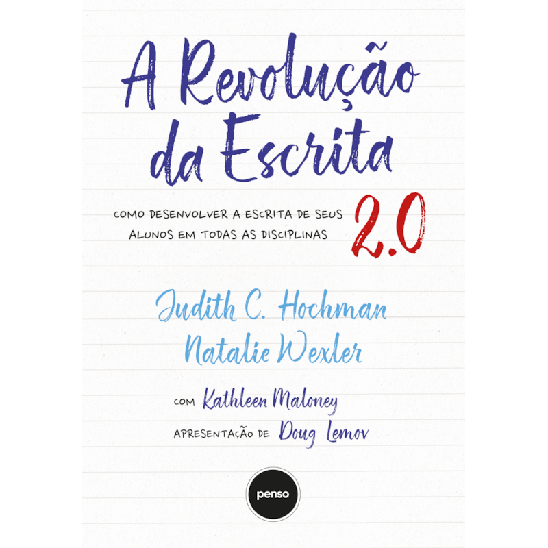 A REVOLUÇÃO DA ESCRITA 2.0 - 2.ED.: COMO DESENVOLVER A ESCRITA DE SEUS ALUNOS EM TODAS AS DISCIPLINAS