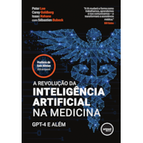A REVOLUÇÃO DA INTELIGÊNCIA ARTIFICIAL NA MEDICINA: GPT-4 E ALÉM