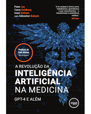 A REVOLUÇÃO DA INTELIGÊNCIA ARTIFICIAL NA MEDICINA: GPT-4 E ALÉM