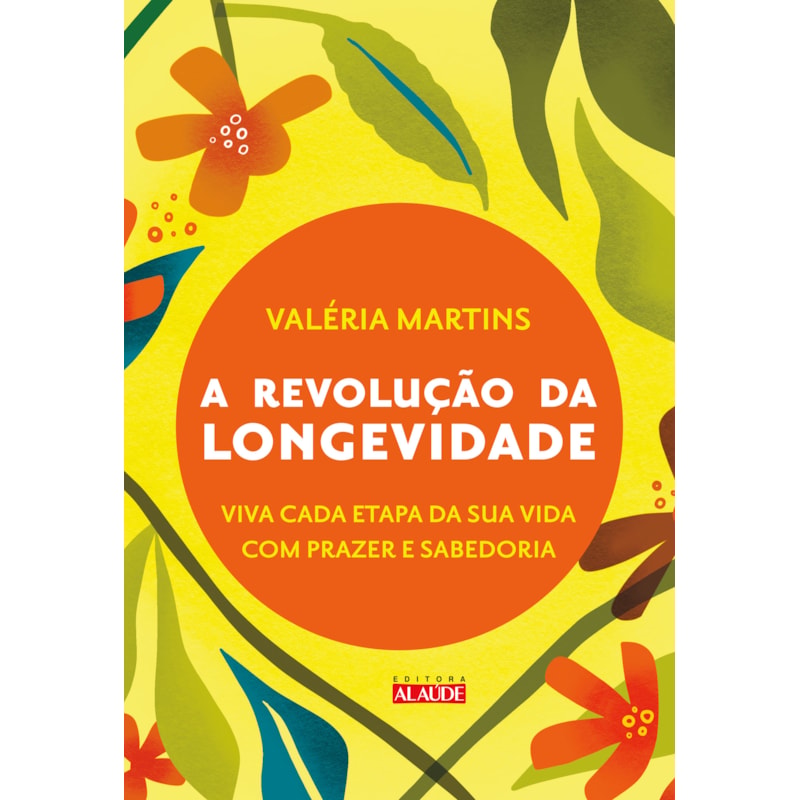 A revolução da longevidade: prepare-se para a segunda metade da sua vida com prazer e sabedoria