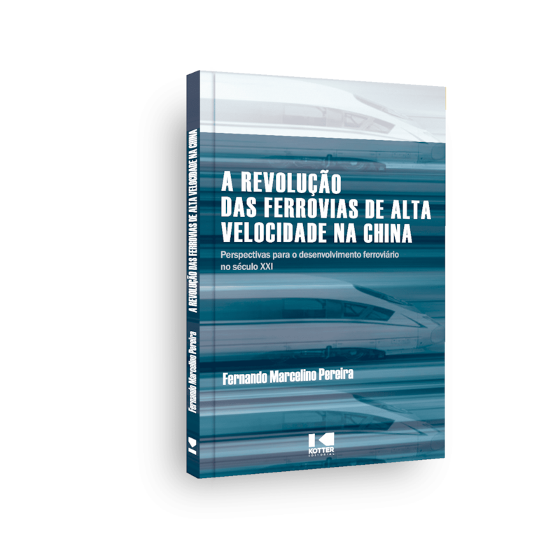 A revolução das ferrovias de alta velocidade na China:: Perspectivas para o desenvolvimento ferroviário no século XXI