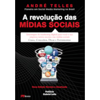 A revolução das mídias sociais: nova edição revista e atualizada