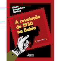 A REVOLUÇÃO DE 1930 NA BAHIA (1930-1937)