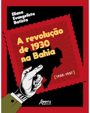 A REVOLUÇÃO DE 1930 NA BAHIA (1930-1937)