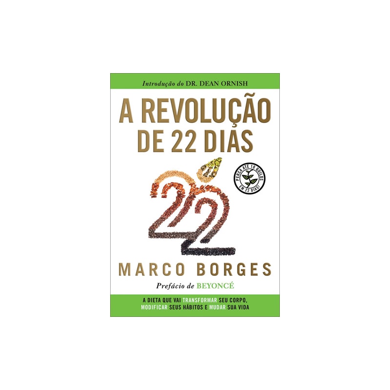 A revolução de 22 dias: a dieta que vai transformar seu corpo, modificar seus hábitos e mudar a sua vida  