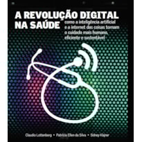 A REVOLUÇÃO DIGITAL NA SAÚDE: COMO A INTELIGÊNCIA ARTIFICIAL E A INTERNET DAS COISAS TORNAM O CUIDADO MAIS HUMANO, EFICIENTE E SUSTENTÁVEL