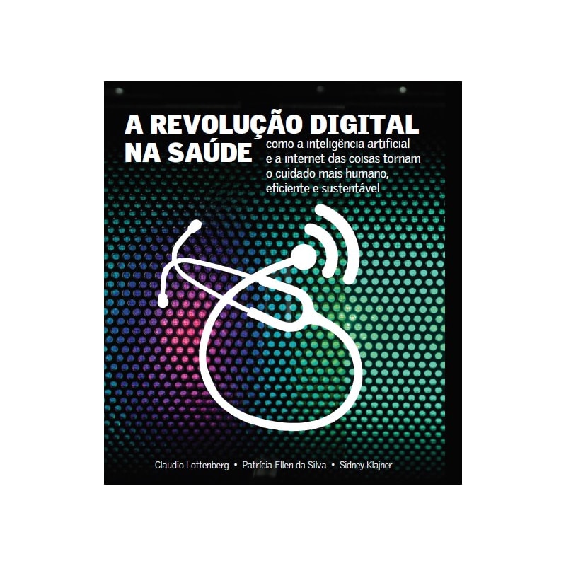 A REVOLUÇÃO DIGITAL NA SAÚDE: COMO A INTELIGÊNCIA ARTIFICIAL E A INTERNET DAS COISAS TORNAM O CUIDADO MAIS HUMANO, EFICIENTE E SUSTENTÁVEL