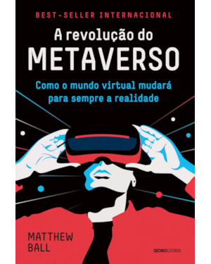 A REVOLUÇÃO DO METAVERSO: COMO O MUNDO VIRTUAL MUDARÁ PARA SEMPRE A REALIDADE