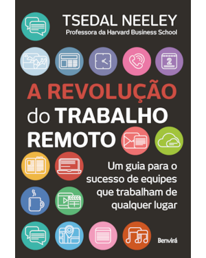 A REVOLUÇÃO DO TRABALHO REMOTO: UM GUIA PARA O SUCESSO DE EQUIPES QUE TRABALHAM DE QUALQUER LUGAR